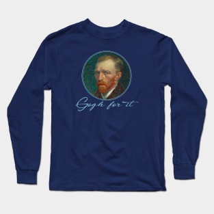 Gogh For It - Van Gogh Long Sleeve T-Shirt